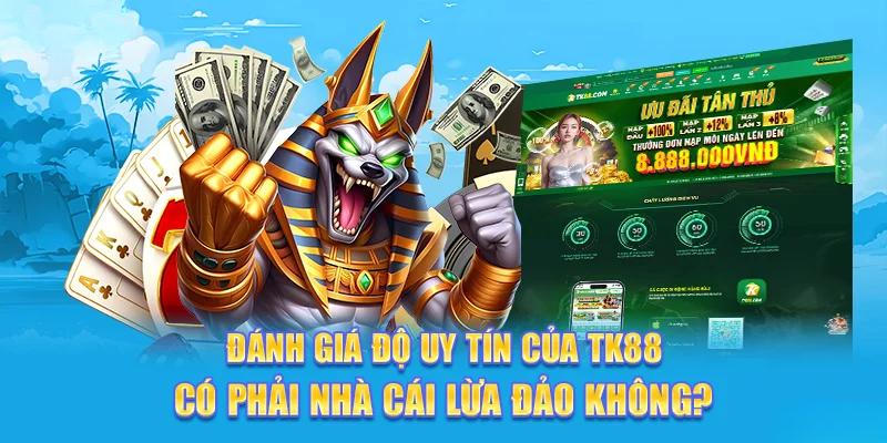 Thực hư tin đồn TK88 lừa đảo đến từ đâu